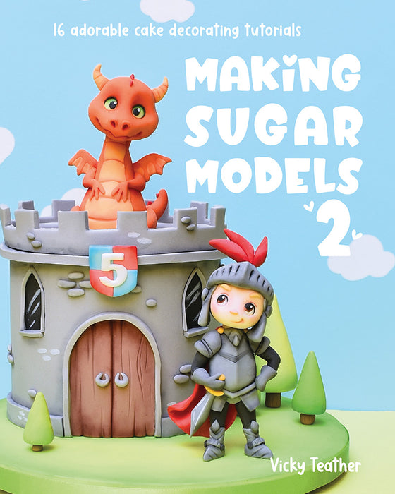 Making Sugar Models 2 By Vicky Teather - Hard Back Book
